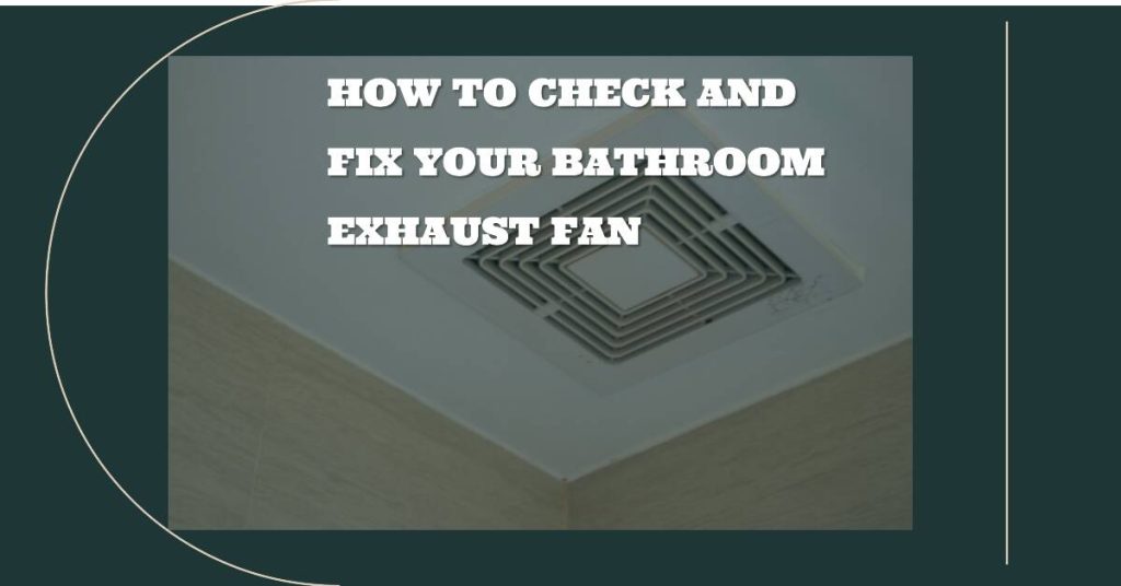 Content image for Exhaust Fan Not Clearing Steam? What You Should Check